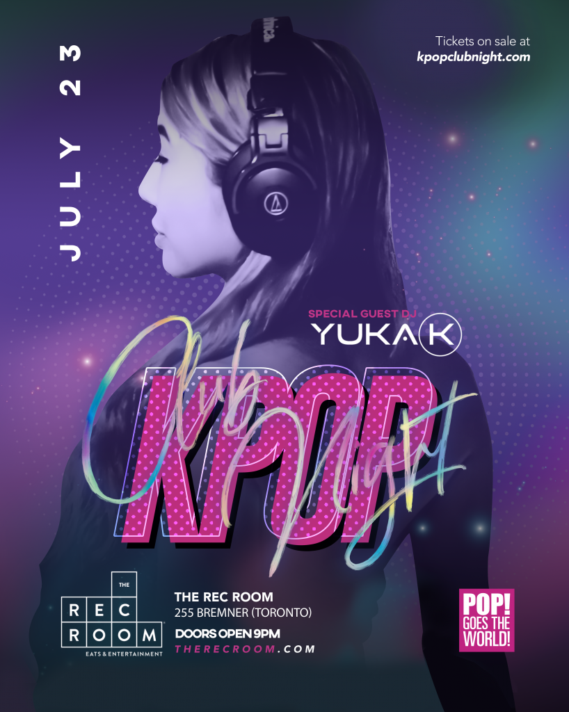 Kpop Club Night / Toronto - Pop! Goes The World!